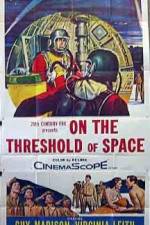 Watch On the Threshold of Space Zmovie