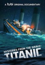 Watch Mysteries from the Grave: Titanic Zmovie