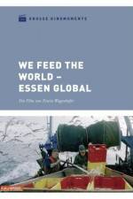 Watch We feed the World - Essen global Zmovie
