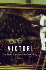 Watch Victori: The Truth Just Can't Be One Thing Zmovie