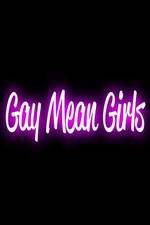 Watch Gay Mean Girls Zmovie