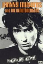 Watch Johnny Thunders and the Heartbreakers: Dead or Alive Zmovie