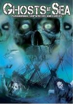 Watch Ghosts at Sea: Paranormal Shipwrecks and Curses Zmovie