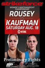 Watch Strikeforce Rousey vs Kaufman Preliminary Fights Zmovie