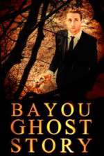 Watch Bayou Ghost Story Zmovie