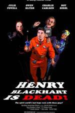 Watch Henry Blackhart Is Dead Zmovie