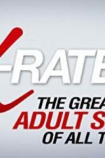 Watch X-Rated 2: The Greatest Adult Stars of All Time! Zmovie