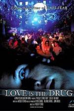 Watch Love Is the Drug Zmovie