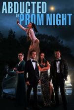 Watch Abducted on Prom Night Zmovie