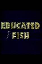 Watch Educated Fish Zmovie