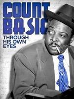 Watch Count Basie: Through His Own Eyes Zmovie
