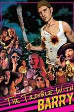 Watch The Trouble with Barry Zmovie