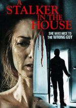 Watch A Stalker in the House Zmovie