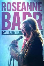 Watch Roseanne Barr: Cancel This! (TV Special 2023) Zmovie