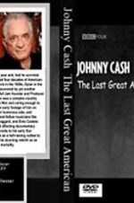 Watch Johnny Cash: The Last Great American Zmovie