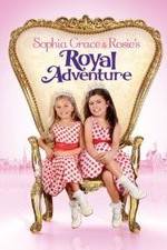 Watch Sophia Grace & Rosie's Royal Adventure Zmovie