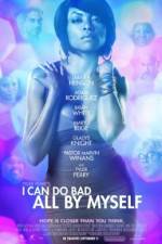 Watch I Can Do Bad All by Myself Zmovie