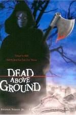 Watch Dead Above Ground Zmovie