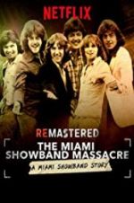 Watch ReMastered: The Miami Showband Massacre Zmovie