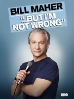 Watch Bill Maher... But I\'m Not Wrong Zmovie