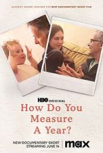 Watch How Do You Measure a Year? (Short 2021) Zmovie