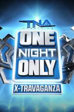 Watch TNA One Night Only X-Travaganza Zmovie