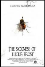 Watch The Sickness of Lucius Frost Zmovie