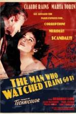 Watch The Man Who Watched Trains Go By Zmovie