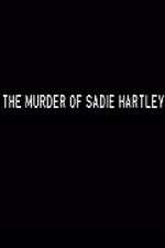 Watch The Murder of Sadie Hartley Zmovie