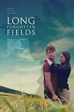 Watch Long Forgotten Fields Zmovie