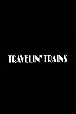 Watch Travelin Trains Zmovie