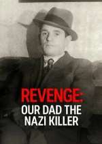Watch Revenge: Our Dad The Nazi Killer Zmovie
