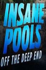 Watch Insane Pools Off the Deep End Zmovie
