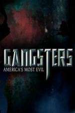 Watch Gangsters America's Most Evil Zmovie