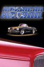 Watch American Hot Rod Zmovie