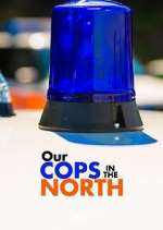 Watch Our Cops in the North Zmovie