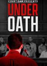 Watch Court Cam Presents Under Oath Zmovie