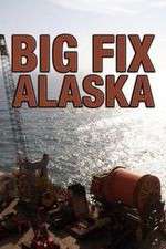 Watch Big Fix Alaska Zmovie
