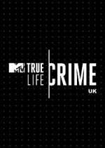 Watch True Life Crime UK Zmovie
