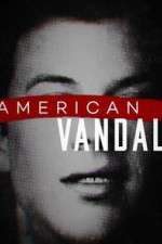 Watch American Vandal Zmovie