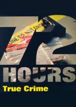 Watch 72 Hours: True Crime Zmovie