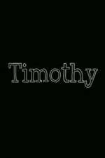 Watch Timothy Zmovie