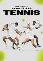 Watch Uninterrupted's Top Class Tennis Zmovie