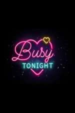 Watch Busy Tonight Zmovie