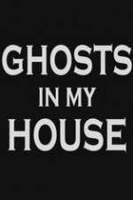 Watch Ghosts in My House Zmovie