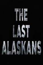 Watch The Last Alaskans Zmovie