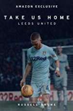 Watch Take Us Home: Leeds United Zmovie