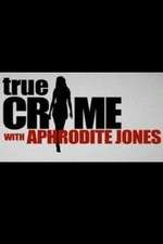 Watch True Crime with Aphrodite Jones Zmovie