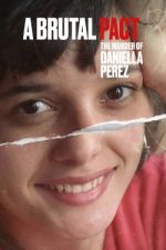 Watch Pacto Brutal: O Assassinato de Daniella Perez Zmovie