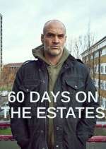 Watch 60 Days on the Estates Zmovie